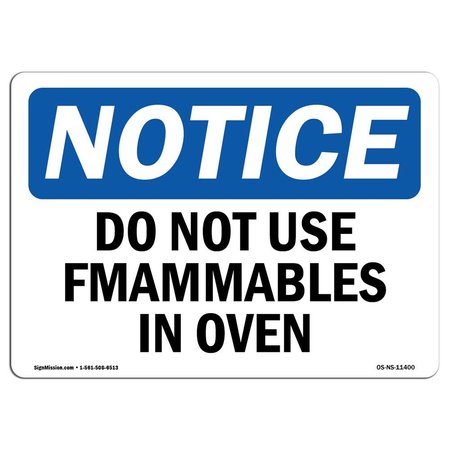 SIGNMISSION Safety Sign, OSHA Notice, 10" Height, 14" Width, Do Not Use Flammables In Oven Sign, Landscape OS-NS-D-1014-L-11400